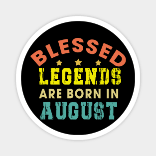 Blessed Legends Are Born In August Funny Christian Birthday Magnet